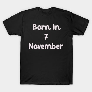 Born In 7 November T-Shirt